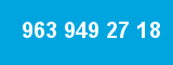 963 949 27 18